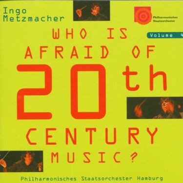 Cover: Who is afraid of 20th Century Music Vol. 4 - Metzmacher